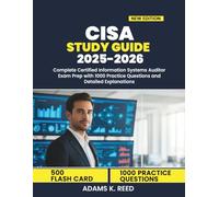 CISA STUDY GUIDE 2025-2026: Complete Certified Information Systems Auditor Exam Prep with 1000 Practice Questions and Detailed Explanations