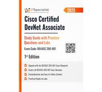 Cisco Certified DevNet Associate Study Guide with Practice Questions & Labs Exam Code: DEVASC 200-901: 1st Edition - 2025