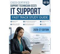 Cisco Certified Support Technician (CCST) IT Support - Fast Track Study Guide