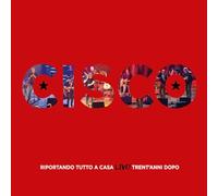 Cisco - Riportando Tutto A Casa Live 30Anni Dopo - Limited Digipak