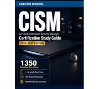 CISM Certification Study Guide: 1,350 Practice Questions, 4 Full-Length Mock Exams, 400 Digital Flashcards, and Real-World Scenarios to Help You Pass on Your First Attempt