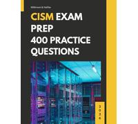 CISM EXAM PREP: 400 PRACTICE QUESTIONS: Certified Information Security Manager Exam Preparation