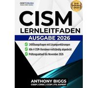 CISM-Prüfungsvorbereitung auf Deutsch - Vollständiger Lernleitfaden 2026-2027: 240 Übungsfragen, alle 4 Domänen, Schnellreferenz und Prüfungsstrategien für den Certified Information Security Manager