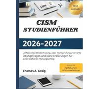CISM-Studienführer 2026-2027: Vollständige Überarbeitung, plus 1.500 prüfungskonforme Prüfungsfragen und klare Erklärungen, damit Sie Ihre Prüfung in vollem Vertrauen bestehen können