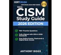 CISM Study Guide 2025-2026: Certified Information Security Manager Exam Prep with 240 Practice Questions, Domain-Weighted Review, and Free Online Practice Exams, Flashcards, and Digital Book Access