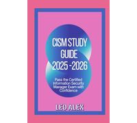 CISM Study Guide 2025-2026: Pass the Certified Information Security Manager Exam with Confidence