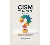 CISM STUDY GUIDE 2025-2026: With 200+ Practice Questions for In-Depth Review and Preparation