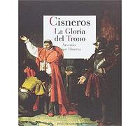 Cisneros. La Gloria Del Trono