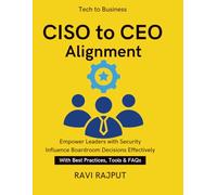 CISO to CEO Alignment: Translating Tech into Strategy | A CISO’s Playbook for CXOs | Simplifying Security Reports | Board-Level Cyber Governance | Simplifying security reports for boards