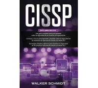 CISSP: 3 en 1- Guía para Principiantes+ Consejos y Trucos+ Estrategias Sencillas y Eficaces para Aprender Sobre la Seguridad de los Sistemas de Información