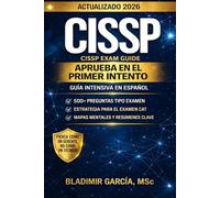 CISSP en Español: Aprueba en el Primer Intento: 500+ Preguntas, Estrategia CAT y Plan de Estudio de 12 Semanas (Engineering Mastery Series)
