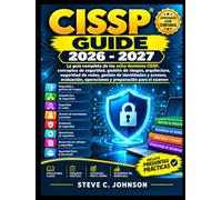 CISSP GUIDE: La guía completa de los ocho dominios CISSP, conceptos de seguridad, gestión de riesgos, arquitectura, seguridad de redes, gestión de ... operaciones y preparación para el examen