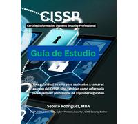 CISSP: La Guía de Estudio Definitiva para Pasar el Examen de Certificación.