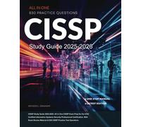 CISSP Study Guide 2025-2026: Unofficial All in One CISSP Exam Prep for the Certified Information Systems Security Professional Certification with CISSP Review Material & 830 Practice Test Questions