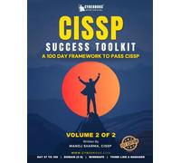 CISSP Success Toolkit - Volume 2 of 2: The 100-Day CISSP Study Guide and Exam Prep Plan | Daily Lessons, Exam Focus Drills, CAT Practice Questions and ... (Days 57-100) (Cybernous Success Toolkit)
