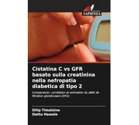 Cistatina C vs GFR basato sulla creatinina nella nefropatia diabetica di tipo 2: Comparaison, corrélation et estimation du débit de filtration glomérulaire (DFG)