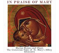 Cistercian Nuns Of St. Mary's Abbey - In Praise of Mary