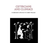 Cistercians and Cluniacs: St. Bernard's Apologia To Abbot William: 1 (Cistercian Fathers Series)
