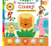 Ciszej! Akademia mądrego dziecka. Zabawy z dźwiękiem