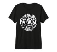 Cita Cristiana con versículo bíblico You Will Harvest What You Plant Camiseta Premium
