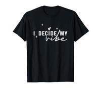 Cita de afirmación Positiva I Decide My Vibe Camiseta