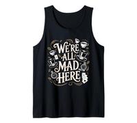 Cita de Alicia en el país de las maravillas We're All Mad Here Camiseta sin Mangas