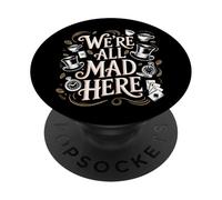 Cita de Alicia en el país de las maravillas We're All Mad Here PopSockets PopGrip Adhesivo
