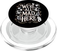 Cita de Alicia en el país de las maravillas We're All Mad Here PopSockets PopGrip para MagSafe