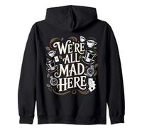 Cita de Alicia en el país de las maravillas We're All Mad Here Sudadera con Capucha