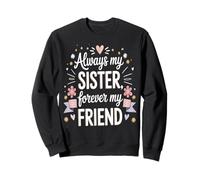 Cita de Always My Sister Forever My Friend Sudadera