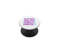 Cita de autosuficiencia Work Harder No One Owes You PopSockets PopGrip Adhesivo