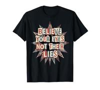 Cita de Democracia Believe Your Eyes Not Their Lies Camiseta