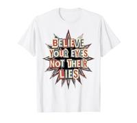 Cita de Democracia Believe Your Eyes Not Their Lies Camiseta gráfica económica, Hombre, Blanco, L