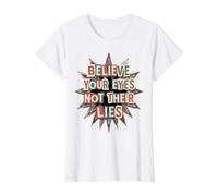 Cita de Democracia Believe Your Eyes Not Their Lies Camiseta gráfica económica, Mujer, Blanco, S