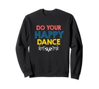 Cita de «Do Your Happy Dance», Vibraciones positivas y Movimientos alegres Sudadera