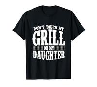Cita de Don't Touch My Grill or My Daughter Camiseta
