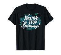 Cita de educación inspiradora Never Stop Learning Camiseta