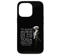 Cita de Emiliano Zapata "Es Mejor Morir de Pie" Carcasa para iPhone 13 Pro
