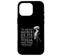 Cita de Emiliano Zapata "Es Mejor Morir de Pie" Carcasa para iPhone 16 Pro