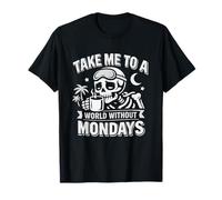 Cita de Esqueleto Cansado de Take Me To A World Without Mondays Camiseta