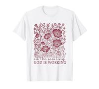 Cita de fe Arte Floral En Espera Dios está Trabajando Mujer Camiseta