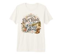 Cita de fe con Texto en inglés Raised on Dirt Roads and Jesus Rustic Country Camiseta Premium