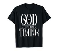 Cita de fe Cristiana de God I Trust Your Timing Camiseta