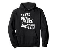 Cita de forastero de Humor seco - Me Siento Fuera de Lugar Sudadera con Capucha