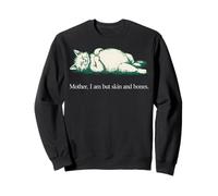 Cita de Gato Mother I Am But Skin and Bones Sudadera