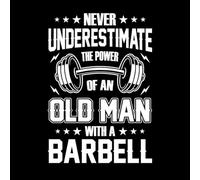 Cita de gimnasio: nunca subestimes el poder de un anciano con un diseño de barra. Calcomanías de letras 50.4x72.4cm Pintura mural artística Blanco