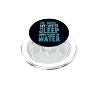 Cita de hábitos saludables positivos, Be Nice Get Sleep Drink Water PopSockets PopGrip para MagSafe