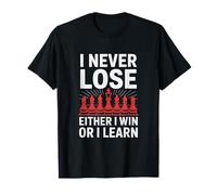 Cita de inspiración I Never Lose O I Win Or I Learn Camiseta