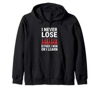 Cita de inspiración I Never Lose O I Win Or I Learn Sudadera con Capucha