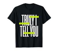 Cita de la Biblia Truly I Tell You Camiseta